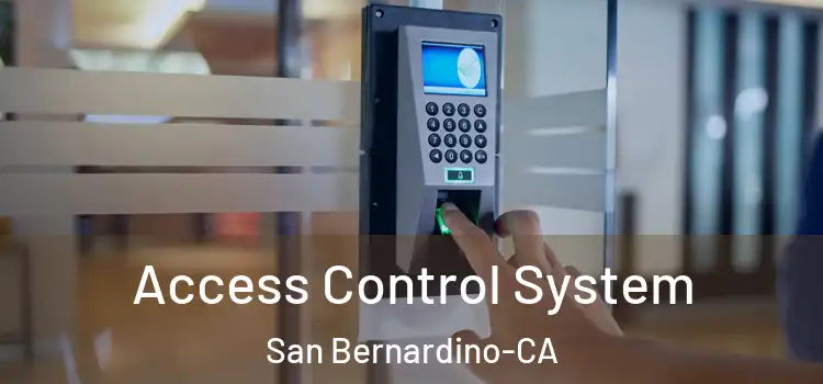  Access Control System San Bernardino-CA