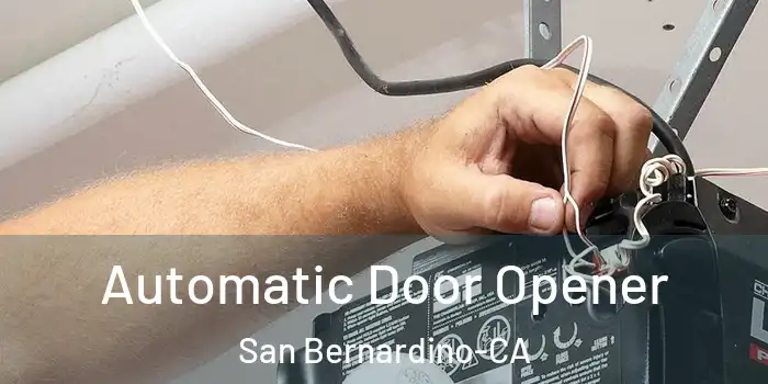 Automatic Door Opener San Bernardino-CA