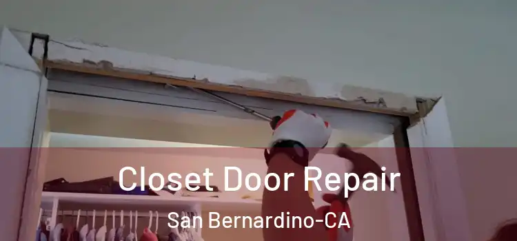  Closet Door Repair San Bernardino-CA