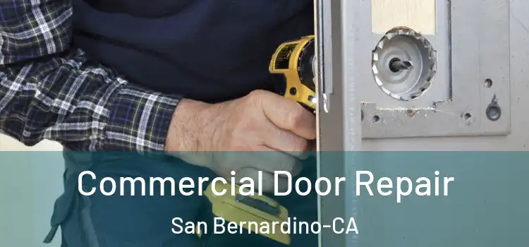  Commercial Door Repair San Bernardino-CA
