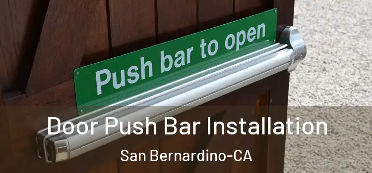  Door Push Bar Installation San Bernardino-CA