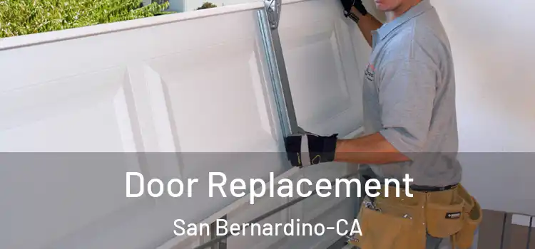  Door Replacement San Bernardino-CA