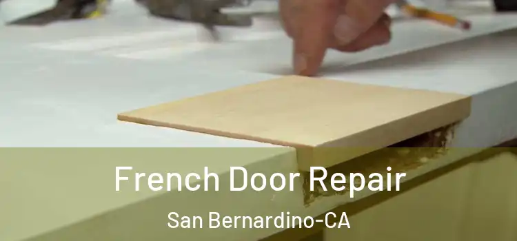  French Door Repair San Bernardino-CA