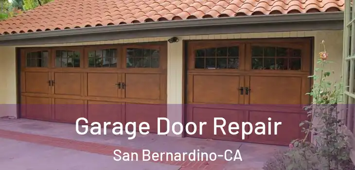 Garage Door Repair San Bernardino-CA