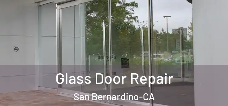  Glass Door Repair San Bernardino-CA