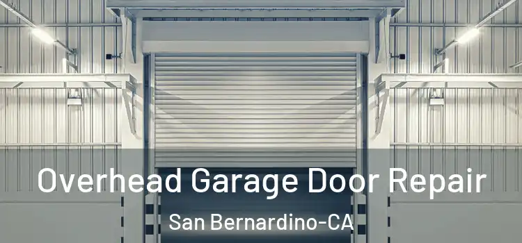  Overhead Garage Door Repair San Bernardino-CA