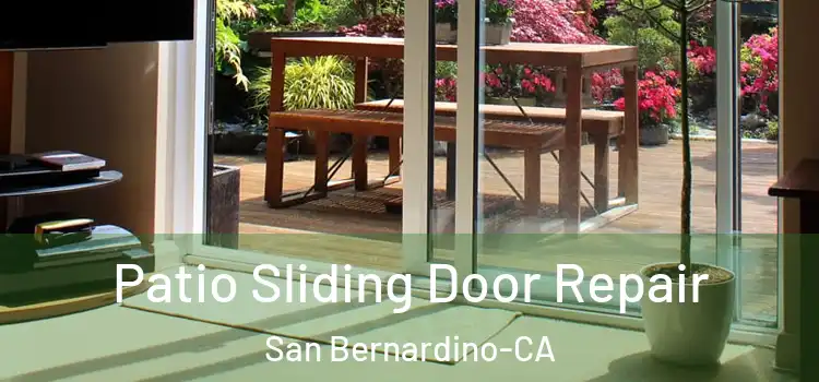 Patio Sliding Door Repair San Bernardino-CA