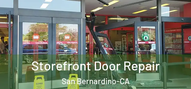  Storefront Door Repair San Bernardino-CA